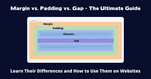 CSS Margin vs Padding vs Gap - The Ultimate Guide