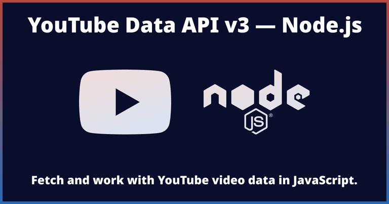 YouTube Data API v3 — Fetch Video Data Using Node.js YouTube Data API v3 — Fetch Video Data Using Node.js